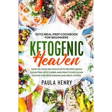 Keto Meal Prep Cookbook For Beginners: KETOGENIC HEAVEN - How To Cook Delicious Keto Recipes While C... 平裝版, Jw Choices, 英文