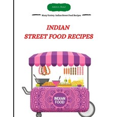(英文圖書) Indian Street Food Recipes: Many Variety Indian Street Food Recipes 平裝版, Independently Published, 英文