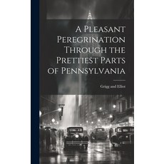 (英文圖書) A Pleasant Peregrination Through the Prettiest Parts of Pennsylvania 精裝版, Legare Street Press, 英文