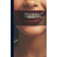 (英文圖書) Archives of Dentistry; Volume 7 精裝版, Legare Street Press, 英文