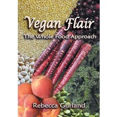 (英文圖書) Vegan Flair: The Whole Food Approach 平裝版, Createspace Independent Pub..., 英文