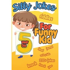 (英文圖書)Silly Jokes For 5 Year Old Funny Kid: 200+ Hilarious jokes Riddles and knock kn... 平裝版, Independently Published, 英文