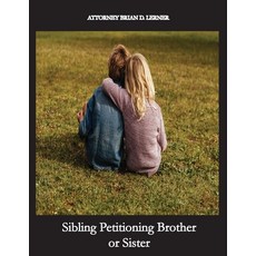 (英文圖書) Sibling Petitioning Brother or Sister: Petitioning your Brother or Sister if you are a U.S. C... 平裝版, Law Offices of Brian D. Ler..., 英文