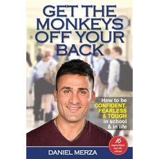 (英文圖書) Get the Monkeys Off Your Back: How to Be Confident Fearless and Tough in Schoo... 平裝版, Daniel Merza, 英文