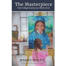 (英文圖書) The Masterpiece: Your College Journey as a Work of Art 平裝版, Ronald D. Dillard, Ph.D., 英文