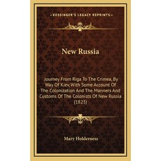 (英文圖書) New Russia: Journey From Riga To The Crimea By Way Of Kiev With Some Account Of The Coloniz... 精裝版, Kessinger Publishing, 英文