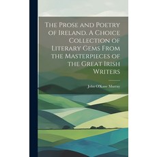 (英文圖書) The Prose and Poetry of Ireland. A Choice Collection of Literary Gems From the Masterpieces o... 精裝版, Legare Street Press, 英文
