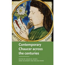 Contemporary Chaucer across the centuries 精裝版, Manchester University Press, 英文