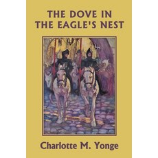 (英文圖書) The Dove in the Eagle's Nest (Yesterday's Classics) 平裝版, Yesterday's Classics, 英文