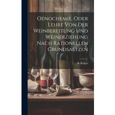 (英文圖書) Oenochemie Oder Lehre Von Der Weinbereitung Und Weinerziehung Nach Rationellen Grundsaetzen 精裝版, Legare Street Press, 英文