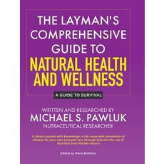 (英文圖書) The Layman's Comprehensive Guide to Natural Health and Wellness: A Guide to Survival 精裝版, Tellwell Talent, 英文