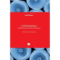 (英文圖書) Cell Metabolism: Cell Homeostasis and Stress Response 精裝版, Intechopen, 英文