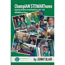 (英文圖書)ChampIAN STEWARTnova: Supporting the Northern Ireland football team 1980 - 2009 平裝版, Lulu.com, 英文