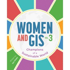 Women and Gis Volume 3: Champions of a Sustainable World 平裝版, Esri Press, 英文