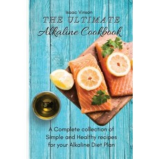 (英文圖書) The Ultimate Alkaline Cookbook: A Complete collection of Simple and Healthy recipes for your ... 平裝版, Isaac Vinson, 英文