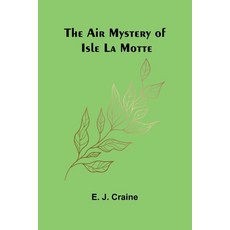 (英文圖書)The Air Mystery of Isle La Motte 平裝版, Alpha Edition, 英文