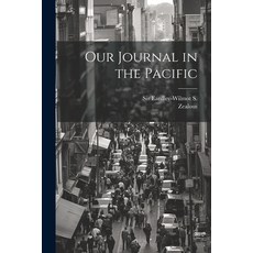 (英文圖書) Our Journal in the Pacific 平裝版, Legare Street Press, 英文