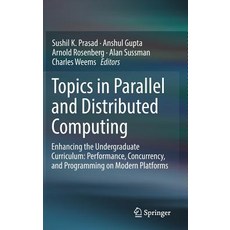 Topics in Parallel and Distributed Computing: Enhancing the Undergraduate Curriculum: Performance C... 精裝版, Springer, 英文