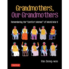 (英文圖書) Grandmothers Our Grandmothers: Remembering the Comfort Women of World War II 平裝版, Tuttle Publishing, 英文