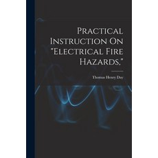 (英文圖書) Practical Instruction On Electrical Fire Hazards 平裝版, Legare Street Press, 英文
