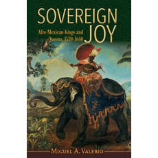 (英文圖書) Sovereign Joy: Afro-Mexican Kings and Queens 1539-1640 平裝版, Cambridge University Press, 英文