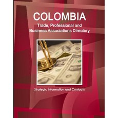 (英文圖書) Colombia Trade Professional and Business Associations Directory - Strategic Information and ... 平裝版, IBP USA, 英文