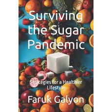(英文圖書) Surviving the Sugar Pandemic: Strategies for a Healthier Lifestyle 平裝版, Independently Published, 英文