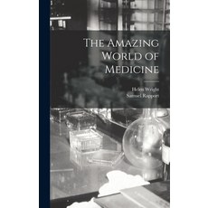 (英文圖書) The Amazing World of Medicine 精裝版, Hassell Street Press, 英文