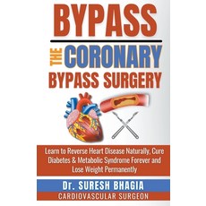 (英文圖書) Bypass the Coronary Bypass Surgery 平裝版, Suresh Bhagia, 英文