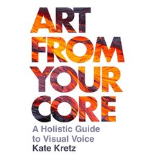 (英文圖書) Art from Your Core: A Holistic Guide to Visual Voice 平裝版, Intellect (UK), 英文