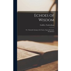 (英文圖書) Echoes of Wisdom: or Talmudic Sayings With Classic Especially Latin Parallelisms 精裝版, Legare Street Press, 英文