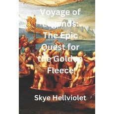 (英文圖書) Voyage of Legends: The Epic Quest for the Golden Fleece 平裝版, Independently Published, 英文