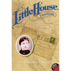 A Little House Traveler: Writings from Laura Ingalls Wilder's Journeys Across America, Harpercollins Childrens Books