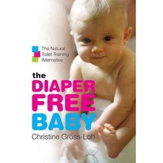 The Diaper-free Baby: The Natural Toilet Training Alternative, Avon A