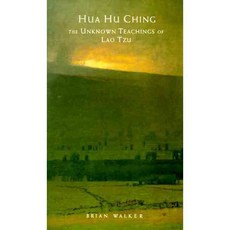 Hua Hu Ching: The Unknown Teachings of Lao Tzu, Harperone