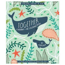 Together: A Mommy + Me Coloring Book, Paige Tate Select