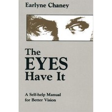The Eyes Have It: A Self-Help Manual for Better Vision Paperback