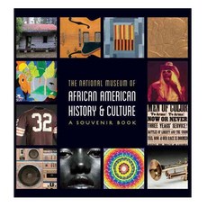 The National Museum of African American History & Culture: A Souvenir Book, Smithsonian Inst Pr