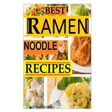 Best Ramen Noodle Recipes: Easy Noodle Recipes Paperback, Createspace