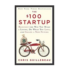 The $100 Startup: Reinvent the Way You Make a Living Do What You Love and Create a New Future (Paperback), Random House Lcc Us