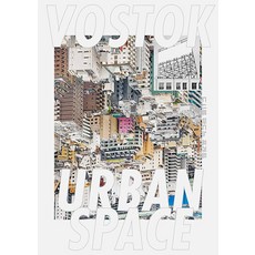 vostok press 雜誌第40期： Urban Space 創造城市的風景
