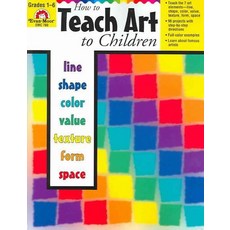 [Evan-Moor Corp]How to Teach Art to Children (Paperback), Evan-Moor Corp