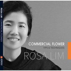 ROSA LIM - Commercial Flower (Tips&Techniques, KOKOJI, 林敬子