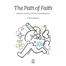 The Path of Faith:Believing Learning Following Resembling Jesus, 크리스천 르네상스, Rev. Prof. Dr Changwon Shu