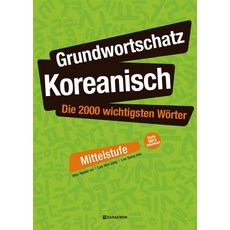 Grundwortschatz Koreanisch : Die 2000 wichtigsten Worter (Mittelstufe), Darakwon