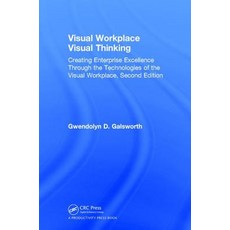 Visual Workplace Visual Thinking: Creating Enterprise Excellence Through the Technologies of the Visua…, Productivity Press