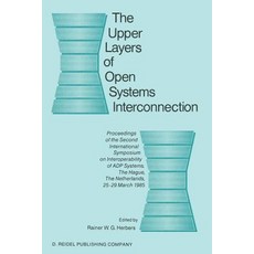 The Upper Layers of Open Systems Interconnection: Proceedings of the Second International Symposium on…, Springer