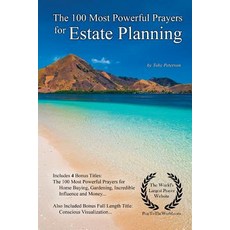 Prayer - The 100 Most Powerful Prayers for Estate Planning - With 4 Bonus Books to Pray for Home Buyin…, Createspace Independent Publishing Platform
