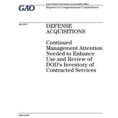 Defense Acquisitions: Continued Management Attention Needed to Enhance Use and Review of Dods Inventor…, Createspace Independent Publishing Platform