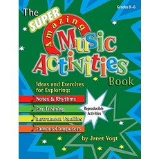 The Super Amazing Music Activities Book: Ideas and Exercises for Exploring Music Basics Ear Training ..., Heritage Music Press